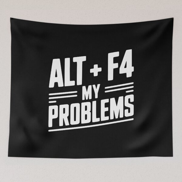 Item preview, Alt + F4 My Problems designed and sold by Frank Ring.