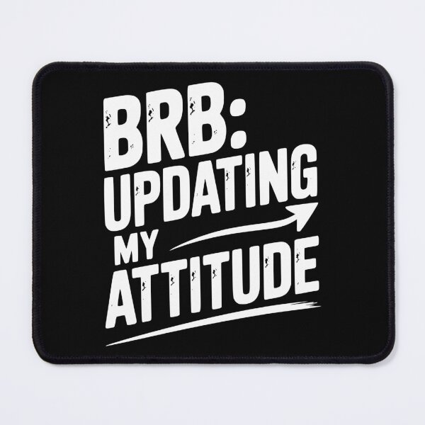 Item preview, BRB Updating My Attitude designed and sold by Frank Ring.