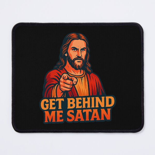 Item preview, Get Behind Me Satan meme Jesus Christ Bible Quote designed and sold by plushism.