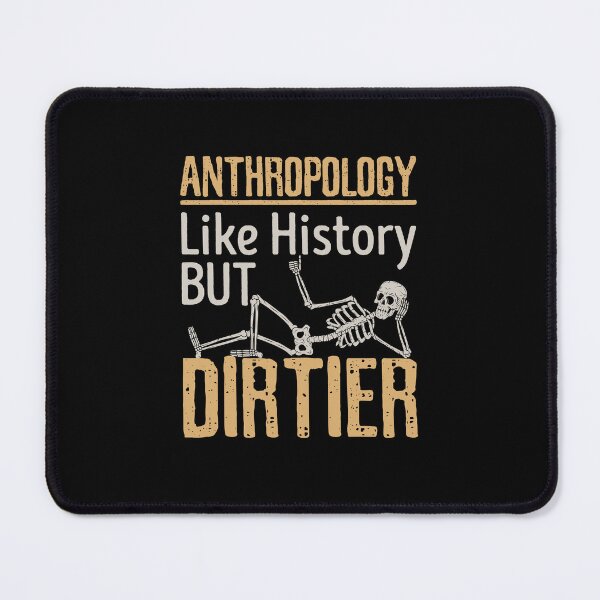 Item preview, Forensic Anthropology Physical Anthropologist Like History but Dirtier designed and sold by jaygo.