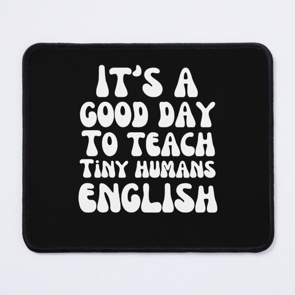 Item preview, English teacher It's a good day to teach tiny humans English designed and sold by snowry.