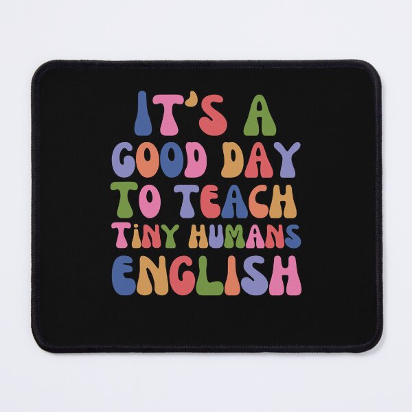 Item preview, It's a good day to teach tiny humans English teacher groovy designed and sold by snowry.