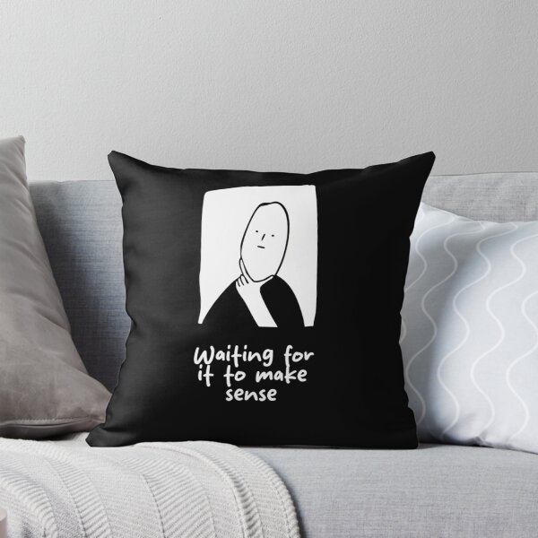 Item preview, Waiting For It To Make Sense designed and sold by JojoluluArt.