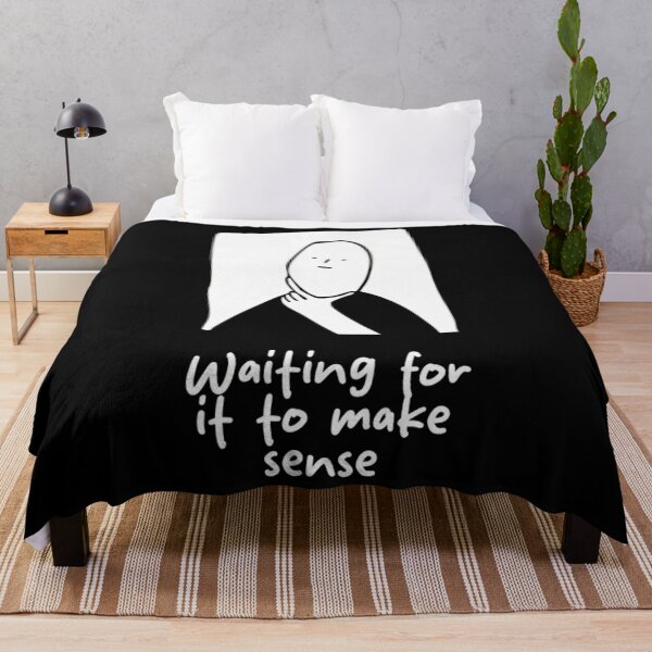 Item preview, Waiting For It To Make Sense designed and sold by JojoluluArt.