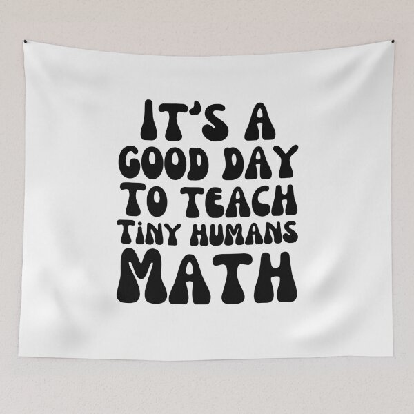 Item preview, It's a good day to teach tiny humans Math teacher cute designed and sold by snowry.