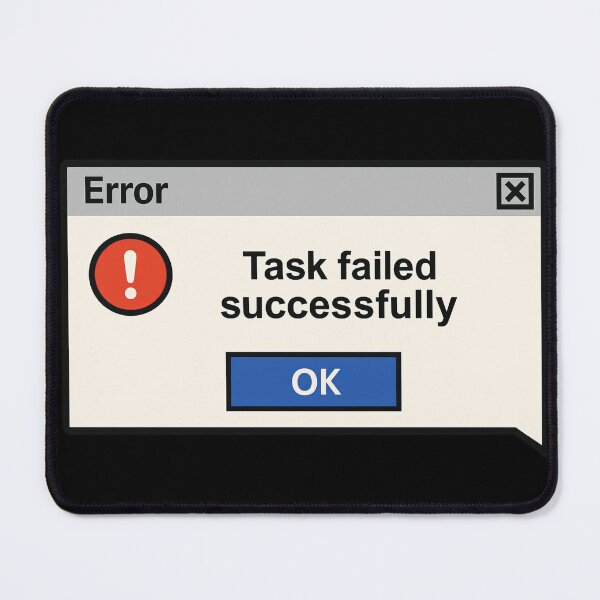 Item preview, Task Failed Successfully Funny Computer Meme Sticker designed and sold by ArtComixHaven.