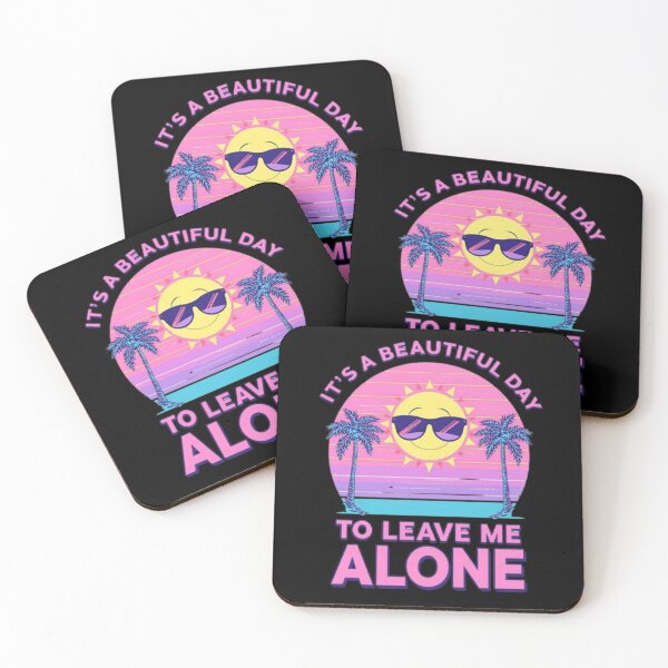 Item preview, It’s a Beautiful Day to Leave Me Alone designed and sold by MemeMakersLab.