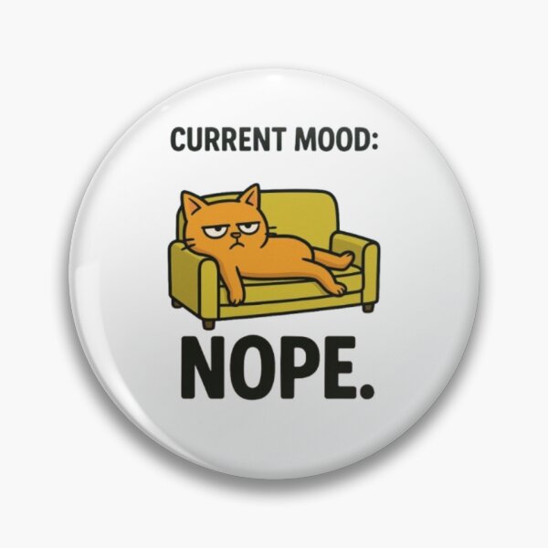 Item preview, Current Mood: Nope Funny Cat Design designed and sold by MemeMakersLab.