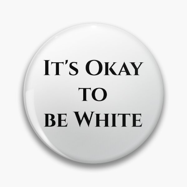 Item preview, It's Okay to be White designed and sold by Sethenics.