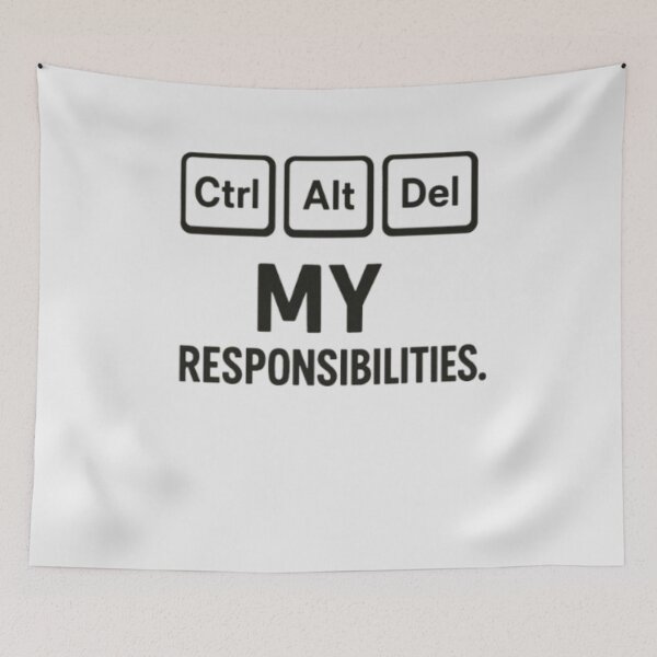 Item preview, Ctrl Alt Del My Responsibilities – Funny Computer Meme designed and sold by MemeMakersLab.