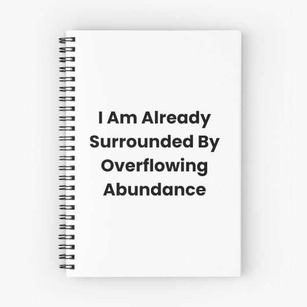Item preview, I Am Already Surrounded By Overflowing Abundance designed and sold by The Winning Formula™ Prints.
