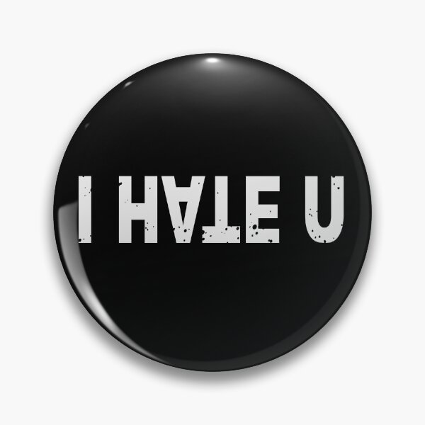 Item preview, I hate you designed and sold by barmalisiRTB.