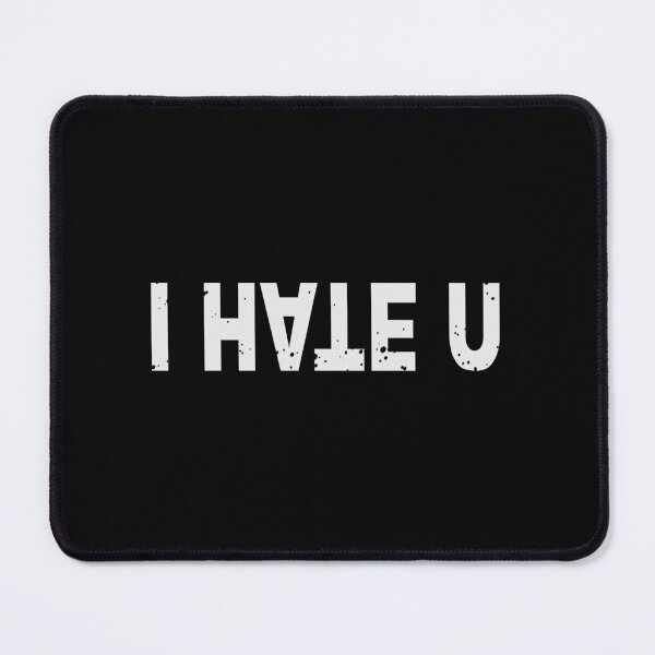 Item preview, I hate you designed and sold by barmalisiRTB.