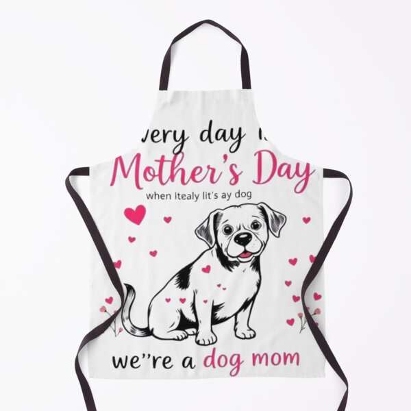 Item preview, Every day is Mother’s Day when you’re a dog mom designed and sold by SSMC DREAM DESIGN.