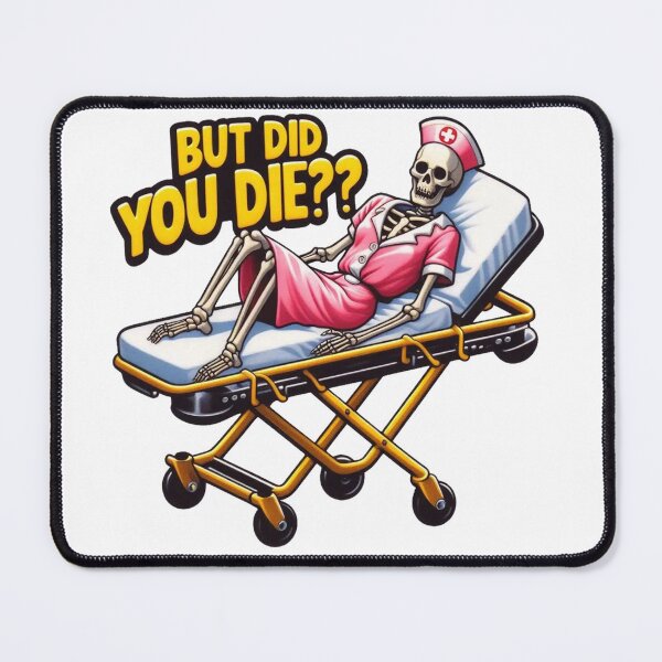 Item preview, Nursing School, But Did You Die Nursing School designed and sold by devonclemon.