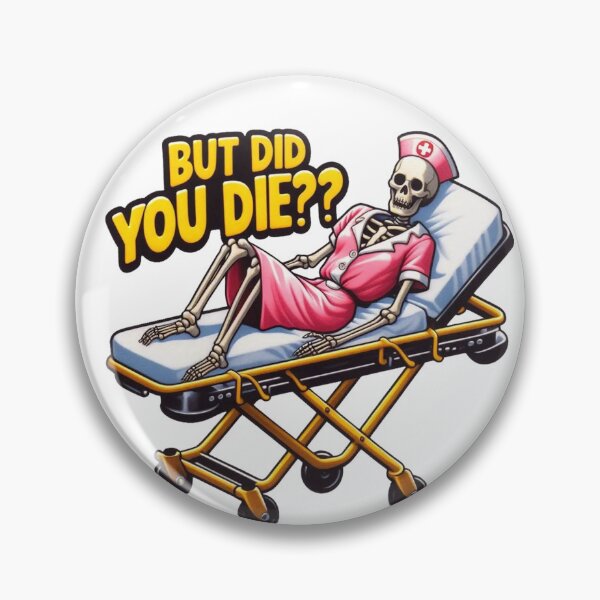 Item preview, Nursing School, But Did You Die Nursing School designed and sold by devonclemon.