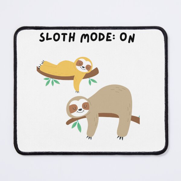 Item preview, Sloth and Friend: Sloth Mode: ON designed and sold by Alex's Friday.