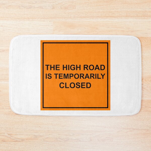 Item preview, The high road is temporarily closed construction sign designed and sold by Signs for Dark Times.