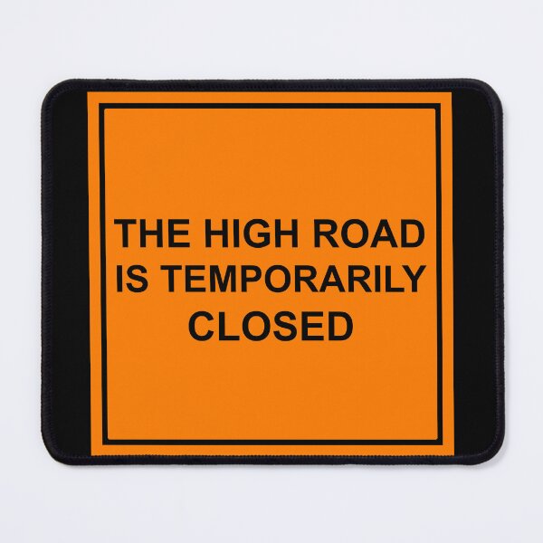 Item preview, The high road is temporarily closed construction sign designed and sold by Signs for Dark Times.