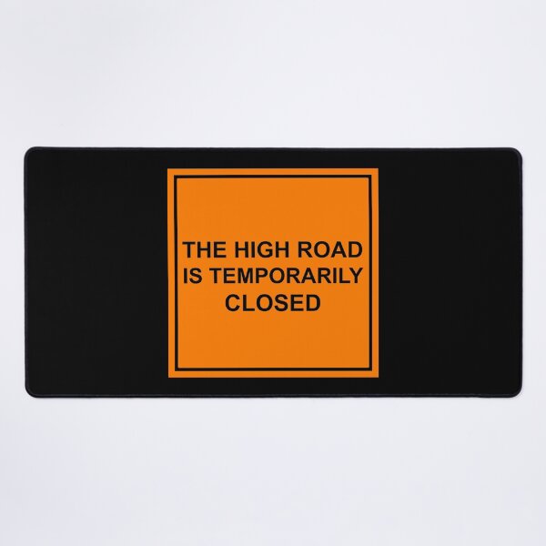 Item preview, The high road is temporarily closed construction sign designed and sold by Signs for Dark Times.