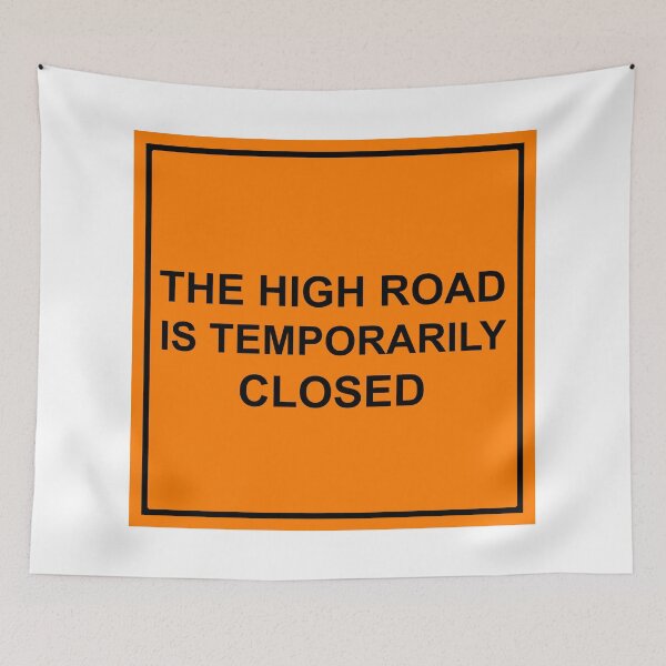 Item preview, The high road is temporarily closed construction sign designed and sold by Signs for Dark Times.