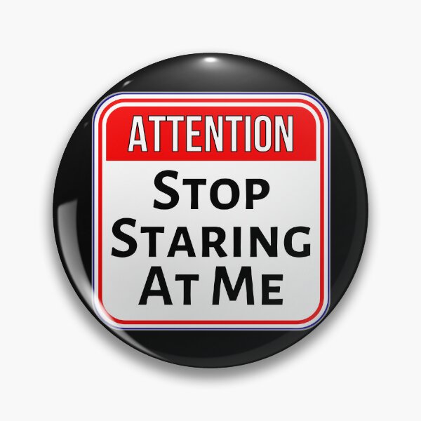 Item preview, ATTENTION:  Stop Staring At Me - funny warning signs designed and sold by DesignsFromTW-S.