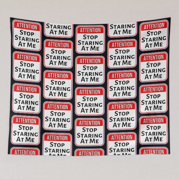 Item preview, ATTENTION:  Stop Staring At Me - funny warning signs designed and sold by DesignsFromTW-S.