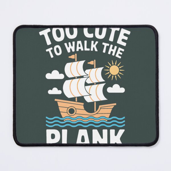 Item preview, Too Cute To Walk The Plank Pirate Art designed and sold by Christopher Montoya.