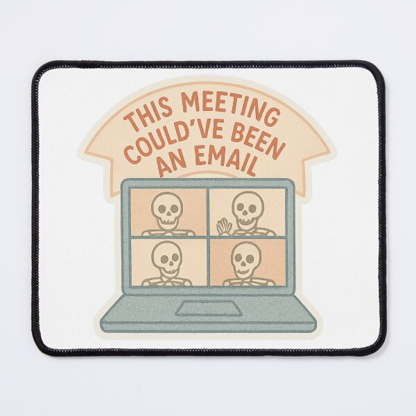 Item preview, This Meeting Could’ve Been an Email designed and sold by SnugBugz.
