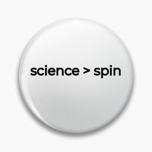Item preview, science over spin designed and sold by DecencyTees.