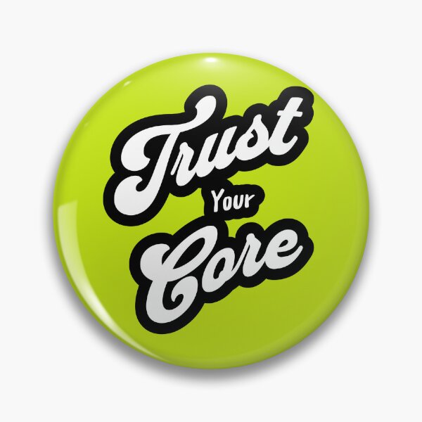 Item preview, Trust Your Core designed and sold by KuronoDesigns.