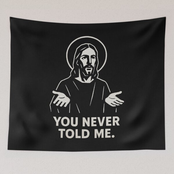 Item preview, You Never Told Jesus About This designed and sold by Anniko Art Studio.