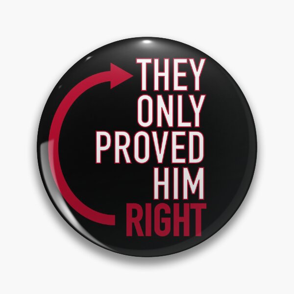 Item preview, They Proved Him Right designed and sold by pumpernickelcat.