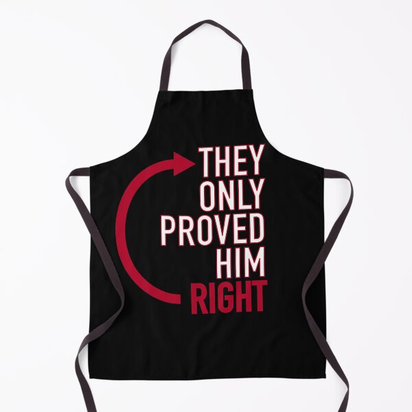 Item preview, They Proved Him Right designed and sold by pumpernickelcat.