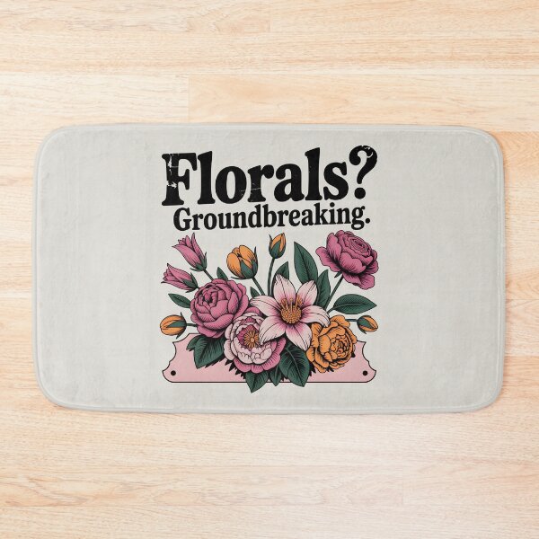 Item preview, Florals? Groundbreaking. – Sarcastic Spring Design designed and sold by Jollys-ArtShop.