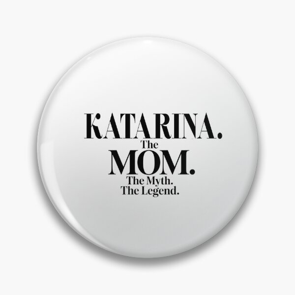 Item preview, Katarina The Mom The Myth The Legend Katarina Name - Funny Mom Quote designed and sold by Oussinc.