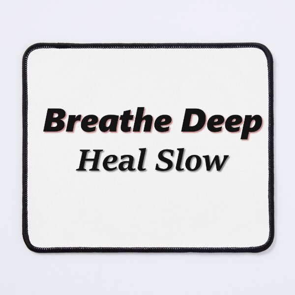 Item preview, "Breathe deeply, heal slowly" designed and sold by EugeniaAraya.