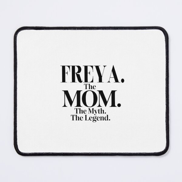 Item preview, Freya The Mom The Myth The Legend Freya Name - Funny Mom Quote designed and sold by Oussinc.