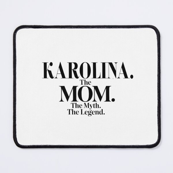 Item preview, Karolina The Mom The Myth The Legend Karolina Name - Funny Mom Quote designed and sold by Oussinc.