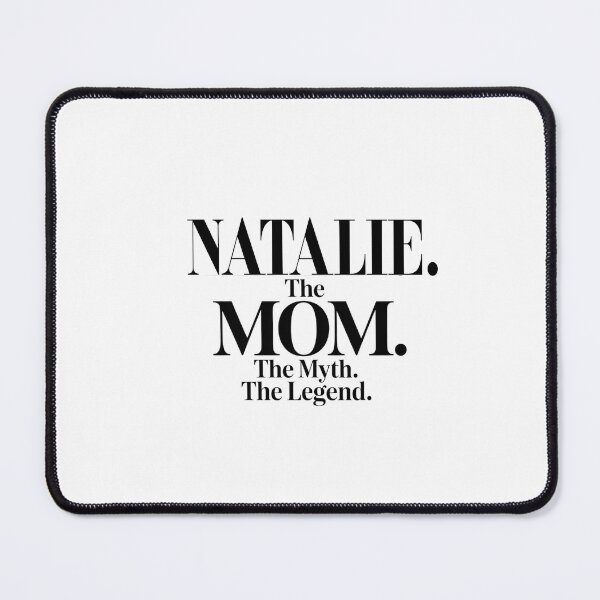 Item preview, Natalie The Mom The Myth The Legend Natalie Name - Funny Mom Quote designed and sold by Oussinc.