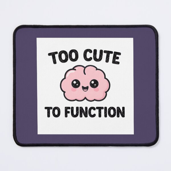 Item preview, Too Cute To Function Brain Kawaii designed and sold by HarrisrhOver.