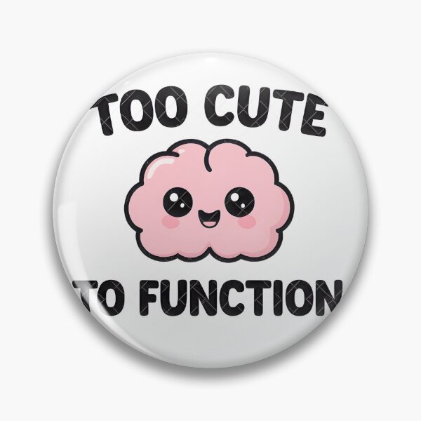 Item preview, Too Cute To Function Brain Kawaii designed and sold by HarrisrhOver.