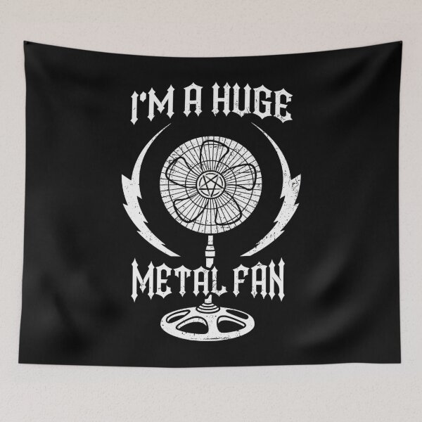 Item preview, I'M A Huge Metal Fan designed and sold by pezesdadssi9.