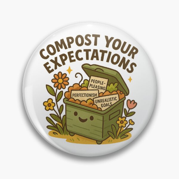 Item preview, Compost Your Expectations designed and sold by SnugBugz.