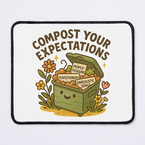Item preview, Compost Your Expectations designed and sold by SnugBugz.