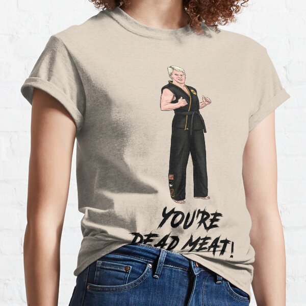 Dutch - You're Dead Meat! / Cobra Kai - The Karate Kid 1984 Classic T-Shirt