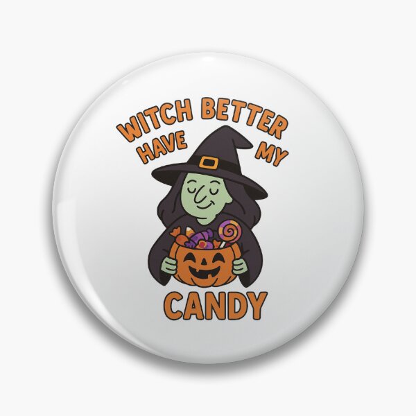Item preview, Witch Better Have My Candy – Funny Witch Halloween Pun  designed and sold by BloomKind.