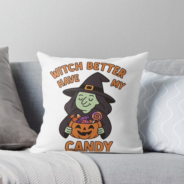 Item preview, Witch Better Have My Candy – Funny Witch Halloween Pun  designed and sold by BloomKind.