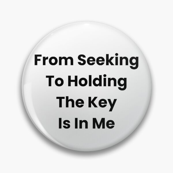 Item preview, From Seeking To Holding The Key Is In Me designed and sold by The Winning Formula™ Prints.