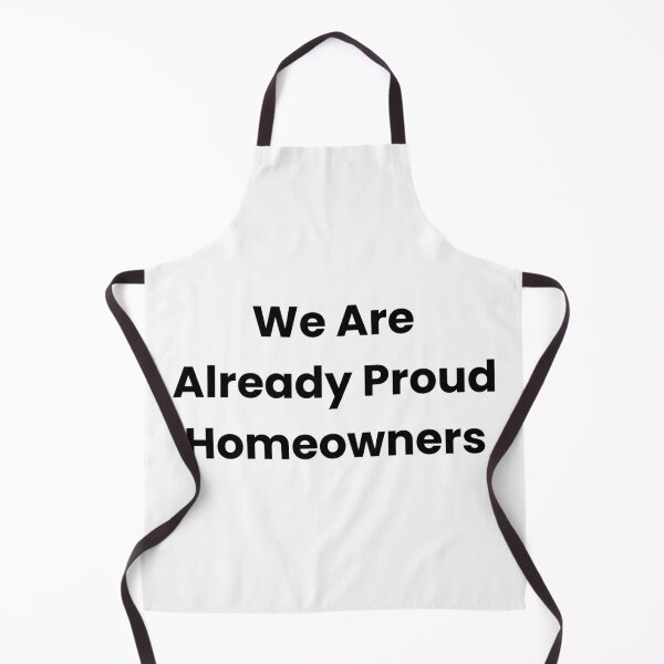 Item preview, We Are Already Proud Homeowners designed and sold by The Winning Formula™ Prints.